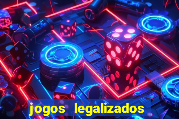 jogos legalizados no brasil